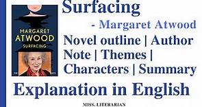 Surfacing - Margaret Atwood | Author Note| Themes|Background|Characters|Summary #surfacing