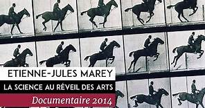 Etienne-Jules Marey, la science au Réveil des Arts - Documentaire de Julia Blagny (2014)