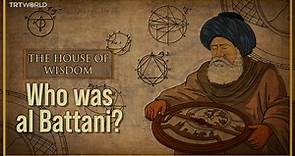 The Muslim world’s greatest astronomer: Al Battani | House of Wisdom | E4