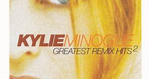 Kylie Minogue - Greatest Remix Hits 2
