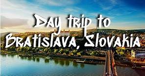 Bratislava, Slovakia || A Day Trip from Vienna, Austria