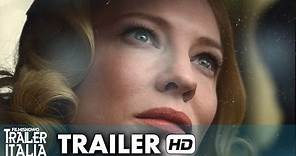 CAROL Trailer Italiano Ufficiale - Cate Blanchett e Rooney Mara [HD]