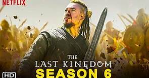 The Last Kingdom Season 6 Trailer (2024) | Netflix | Alexander Dreymon, Tobias Santelmann, Emily Cox
