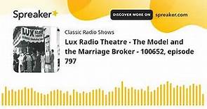 Lux Radio Theatre - The Model and the Marriage Broker - 100652, episode 797