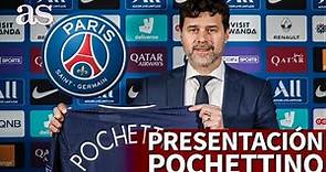 Presentación de POCHETTINO como nuevo entrenador del PSG | Diario AS