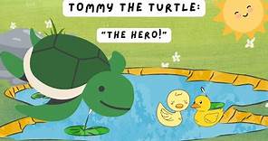 Tommy the Turtle: The Hero!