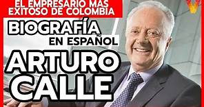 😱 Arturo Calle HISTORIA - El empresario mas exitoso de Colombia