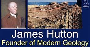 JAMES HUTTON - The Founder of Modern Geology