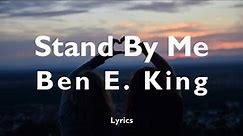 Ben E King - Stand By Me (Lyrics)