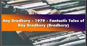 Ray Bradbury 1979 Fantastic Tales of Ray Bradbury Bradbury Audiobook