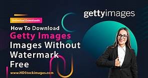 Download HD Getty Images without watermark for free