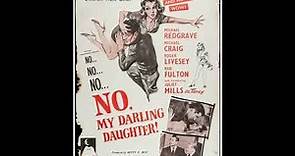 Juliet Mills & Michael Redgrave : No My Darling Daughter