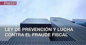 Ley de prevención y lucha contra el fraude fiscal