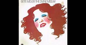 Bette Midler - The Divine Miss M (1972) Part 1 (Full Album)