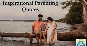 Inspirational Parenting Quotes That Will Melt your Heart (2020)