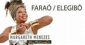 Faraó / Elegibô - Margareth Menezes (DVD Voz Talismã)