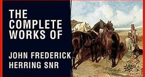 The Complete Works of John Frederick Herring Snr