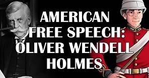 American Free Speech: Oliver Wendell Holmes