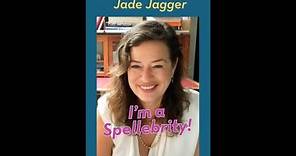 "I'm a Spellebrity!" - Jade Jagger