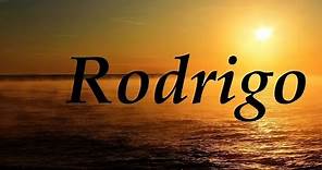 Rodrigo, significado y origen del nombre
