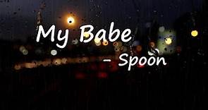 Spoon - "My Babe" Lyrics