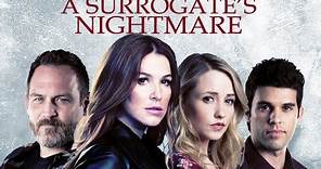 A Surrogate's Nightmare (2017) | Full Movie | Poppy Montgomery | Emily Tennant | Ty Olsson