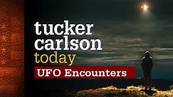 Watch Tucker Carlson Today: Season 2, Episode 79, "UFO Encounters" Online - Fox Nation