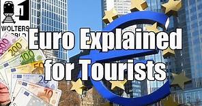 The Euro Explained for Travelers