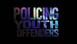 Policing Youth Offenders