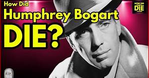 Exploring the Unknown: How Did Humphrey Bogart Die?