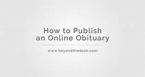 How to Publish an Online Obituary – Beyond the Dash
