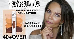 NEW KAT VON D TRUE PORTRAIT FOUNDATION | 4 DAY / 12 HR WEAR TEST | 40+OVER