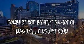 DoubleTree by Hilton Hotel Nashville Downtown Review - Nashville , United States of America