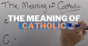 What does Catholic mean?