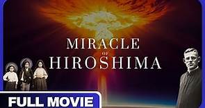 The Miracle of Hiroshima - Full Documentary