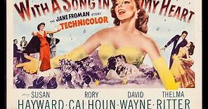 WITH A SONG IN MY HEART (1952) Theatrical Trailer - Susan Hayward, Rory Calhoun, David Wayne