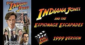 The Young Indiana Jones Chronicles Espionage Escapades FULL MOVIE 1999 home video cut