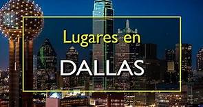 Descubre Dallas (10 Lugares Imprescindibles)