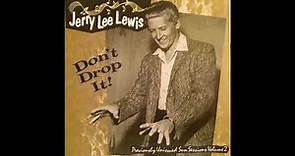 Jerry Lee Lewis Don't Drop It! (Previously Unissued Sun Sessions Volume 2) As Long As I Live Take 1