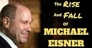 The Rise And Fall Of Michael Eisner
