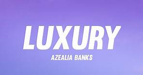 Azealia Banks - Luxury (Lyrics)
