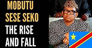 MOBUTU SESE SEKO: The rise and fall of ZAIRE's DICTATOR | African Biographics