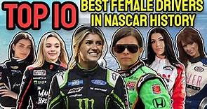 Top 10 Best Female NASCAR Drivers of All Time