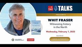 Can Geo Talks presents Whit Fraser: Witnessing history in the North