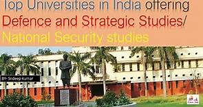 Top Universities in India offering Defence and StrategicStudies/ National Security studies