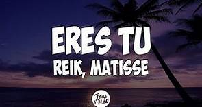 Reik, Matisse - Eres Tú (Letra/Lyrics)