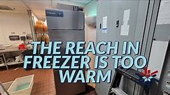 THE REACH IN FREEZER IS TOO WARM