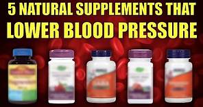 5 Natural Blood Pressure Supplements that Lower Blood Pressure Naturally