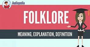 What Is FOLKLORE? FOLKLORE Definition & Meaning