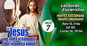 LECTURAS Y EVANGELIO MARTES 7 DE NOVIEMBRE DE 2023 | MARTES XXXI T.ORDINARIO | LUCAS 14,15-24